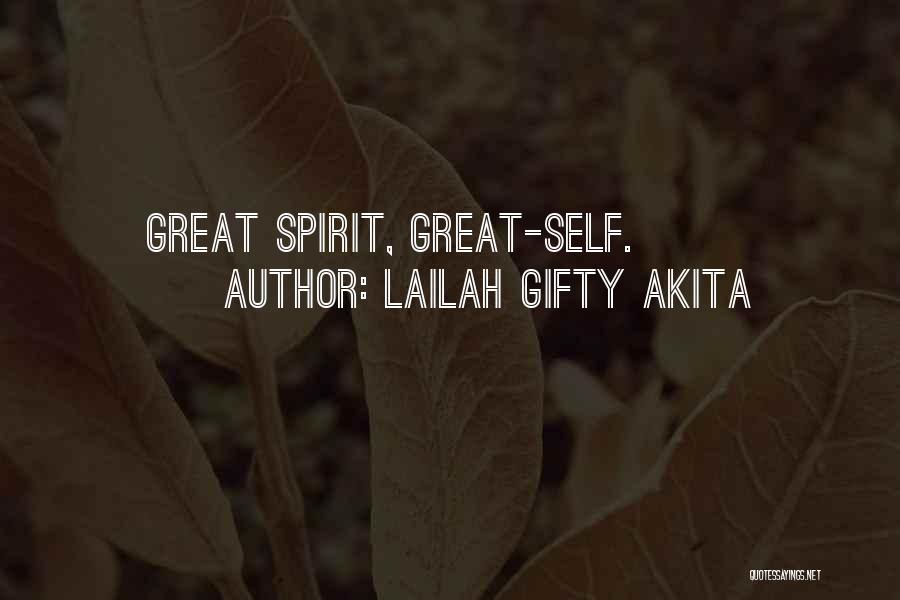 Lailah Gifty Akita Quotes: Great Spirit, Great-self.