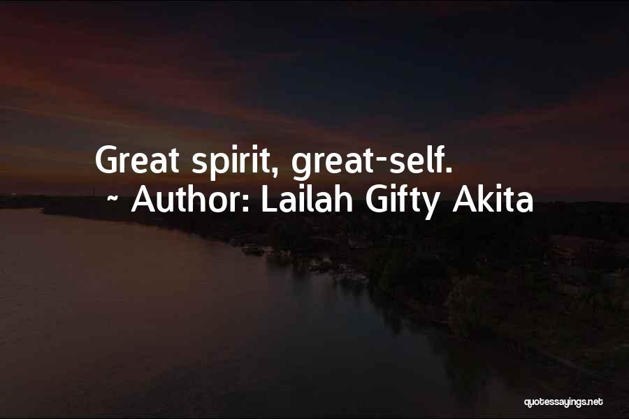 Lailah Gifty Akita Quotes: Great Spirit, Great-self.