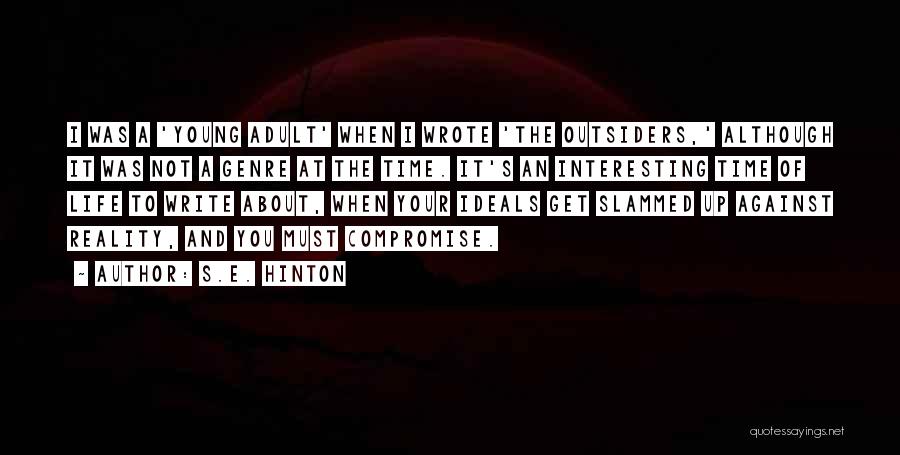 S.E. Hinton Quotes: I Was A 'young Adult' When I Wrote 'the Outsiders,' Although It Was Not A Genre At The Time. It's