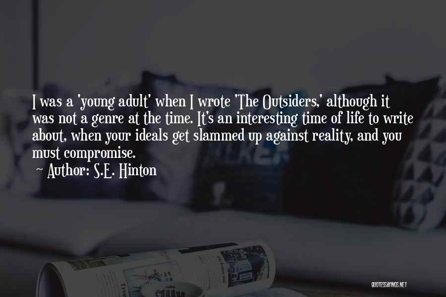 S.E. Hinton Quotes: I Was A 'young Adult' When I Wrote 'the Outsiders,' Although It Was Not A Genre At The Time. It's