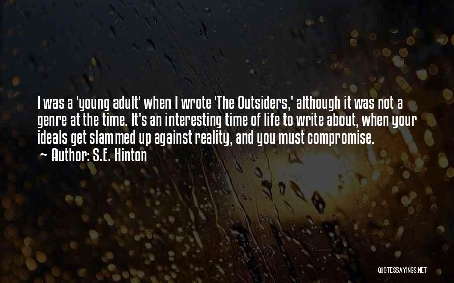 S.E. Hinton Quotes: I Was A 'young Adult' When I Wrote 'the Outsiders,' Although It Was Not A Genre At The Time. It's