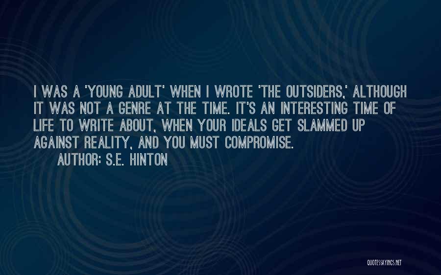 S.E. Hinton Quotes: I Was A 'young Adult' When I Wrote 'the Outsiders,' Although It Was Not A Genre At The Time. It's