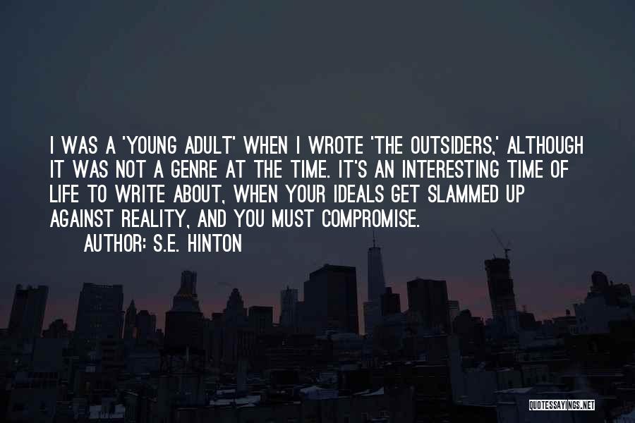 S.E. Hinton Quotes: I Was A 'young Adult' When I Wrote 'the Outsiders,' Although It Was Not A Genre At The Time. It's