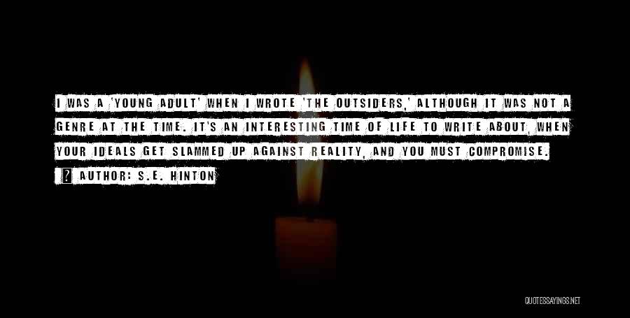 S.E. Hinton Quotes: I Was A 'young Adult' When I Wrote 'the Outsiders,' Although It Was Not A Genre At The Time. It's