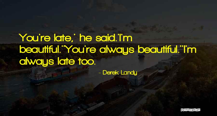 1209 Barley Quotes By Derek Landy 1209 Barley Quotes By Derek Landy