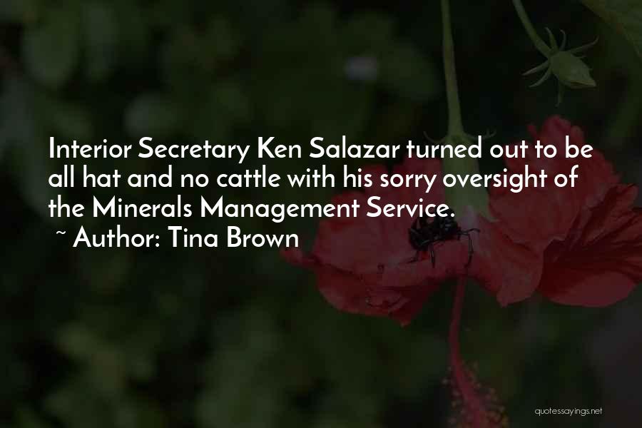 Tina Brown Quotes: Interior Secretary Ken Salazar Turned Out To Be All Hat And No Cattle With His Sorry Oversight Of The Minerals