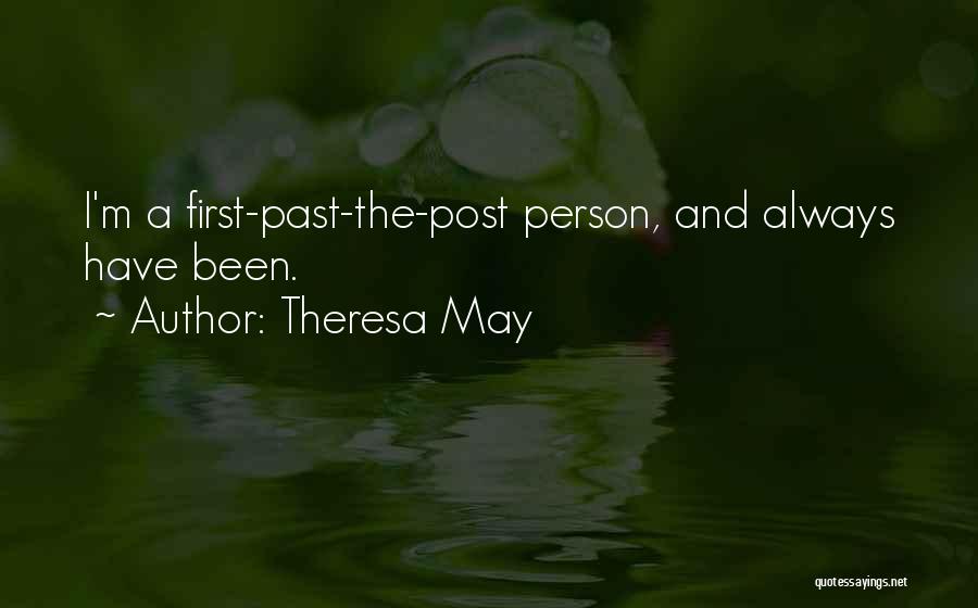 Theresa May Quotes: I'm A First-past-the-post Person, And Always Have Been.
