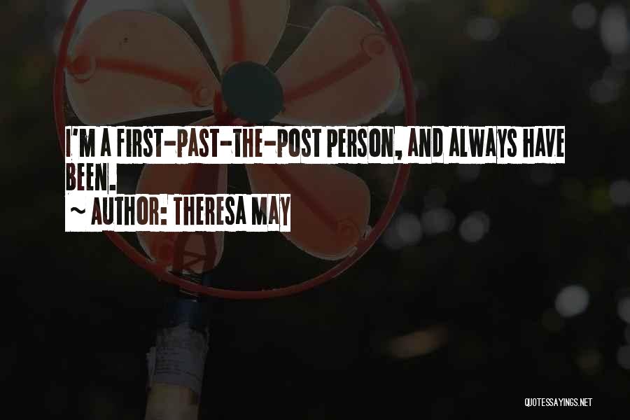 Theresa May Quotes: I'm A First-past-the-post Person, And Always Have Been.