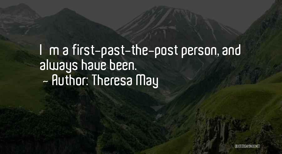 Theresa May Quotes: I'm A First-past-the-post Person, And Always Have Been.