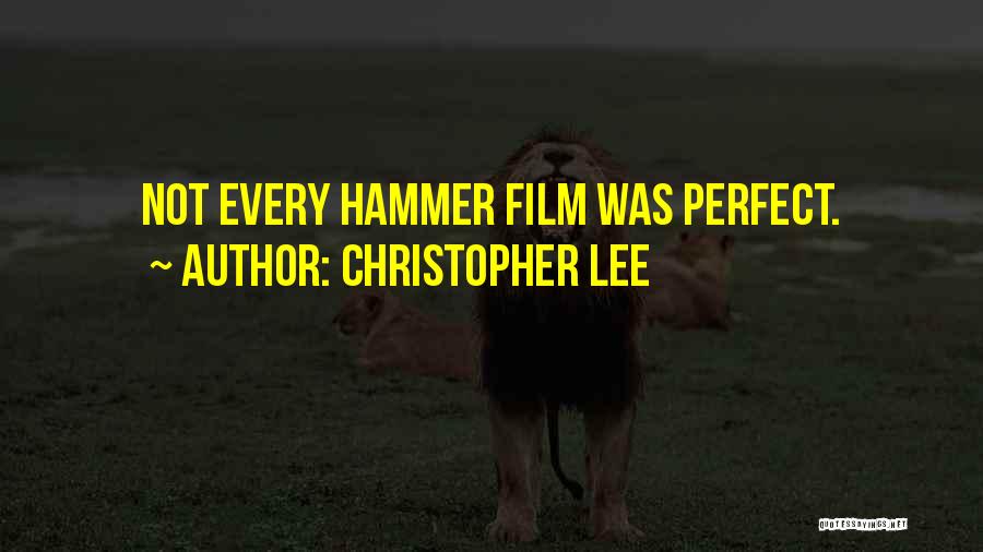 Christopher Lee Quotes: Not Every Hammer Film Was Perfect.