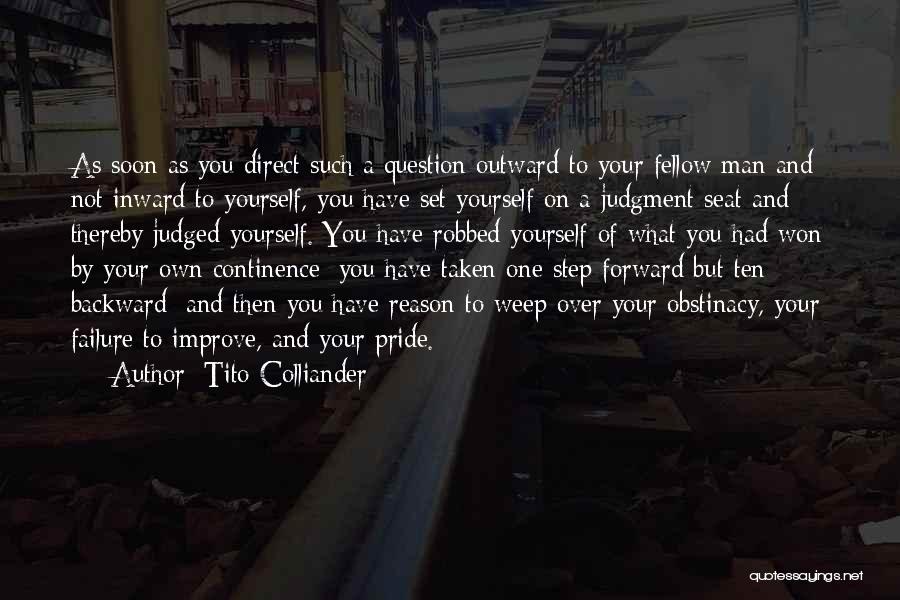 Tito Colliander Quotes: As Soon As You Direct Such A Question Outward To Your Fellow Man And Not Inward To Yourself, You Have