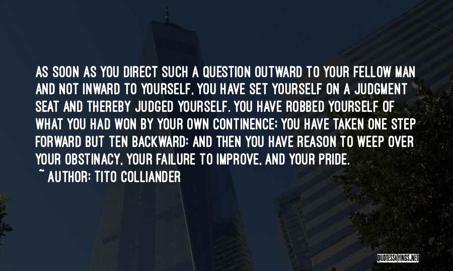 Tito Colliander Quotes: As Soon As You Direct Such A Question Outward To Your Fellow Man And Not Inward To Yourself, You Have