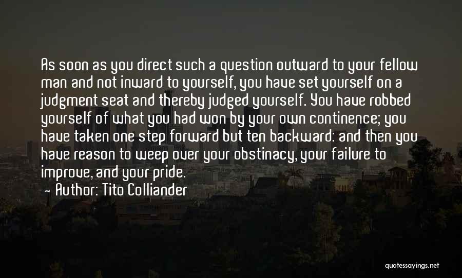 Tito Colliander Quotes: As Soon As You Direct Such A Question Outward To Your Fellow Man And Not Inward To Yourself, You Have