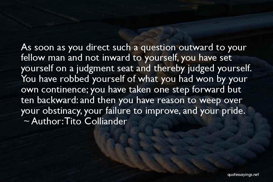 Tito Colliander Quotes: As Soon As You Direct Such A Question Outward To Your Fellow Man And Not Inward To Yourself, You Have