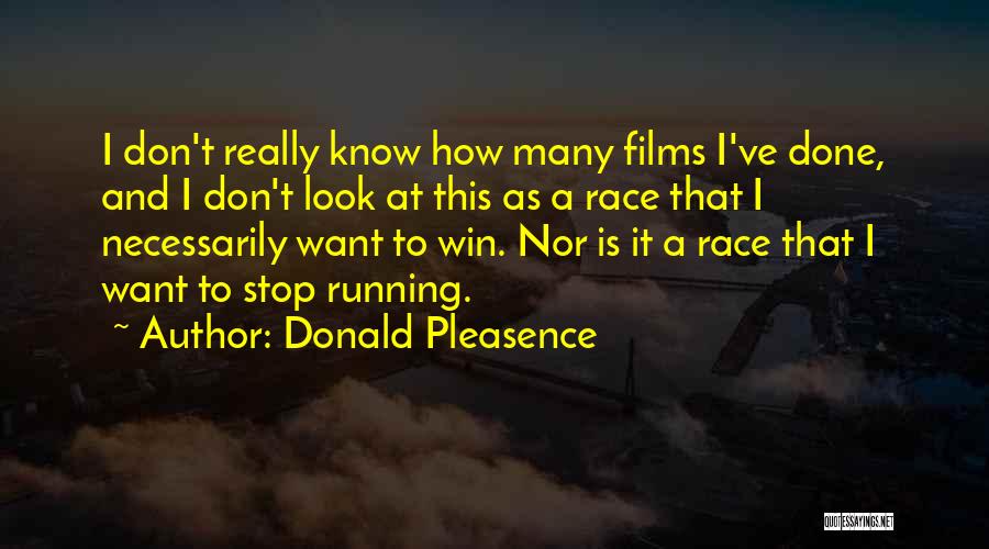 Donald Pleasence Quotes: I Don't Really Know How Many Films I've Done, And I Don't Look At This As A Race That I