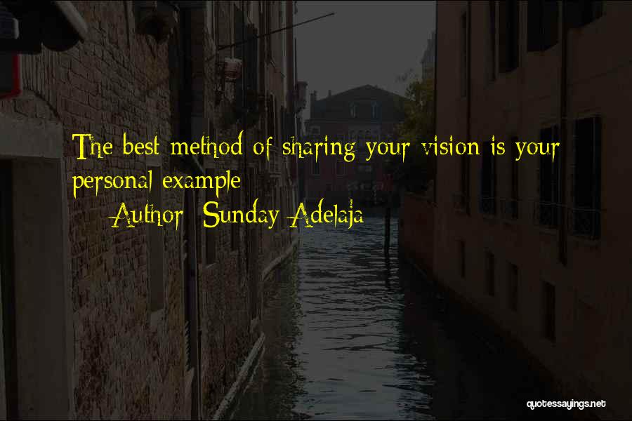 Sunday Adelaja Quotes: The Best Method Of Sharing Your Vision Is Your Personal Example