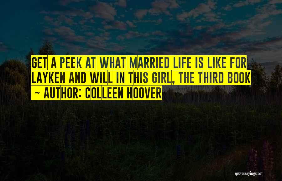 Colleen Hoover Quotes: Get A Peek At What Married Life Is Like For Layken And Will In This Girl, The Third Book