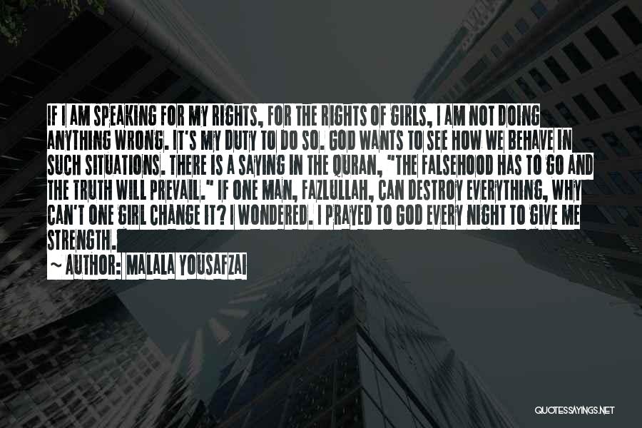 Malala Yousafzai Quotes: If I Am Speaking For My Rights, For The Rights Of Girls, I Am Not Doing Anything Wrong. It's My