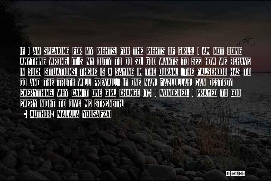 Malala Yousafzai Quotes: If I Am Speaking For My Rights, For The Rights Of Girls, I Am Not Doing Anything Wrong. It's My