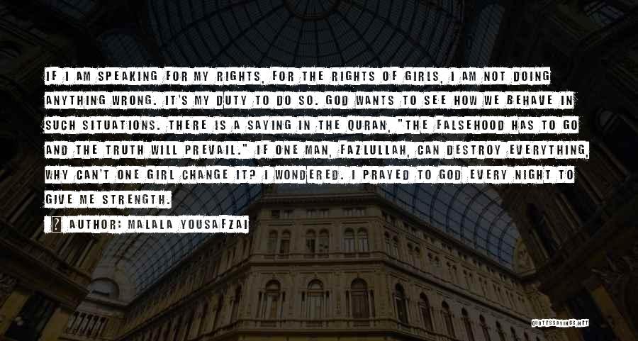 Malala Yousafzai Quotes: If I Am Speaking For My Rights, For The Rights Of Girls, I Am Not Doing Anything Wrong. It's My