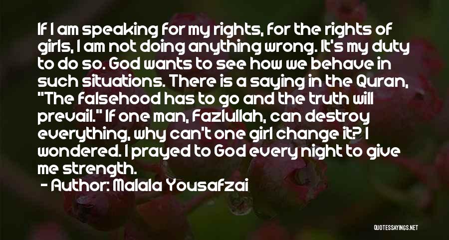 Malala Yousafzai Quotes: If I Am Speaking For My Rights, For The Rights Of Girls, I Am Not Doing Anything Wrong. It's My