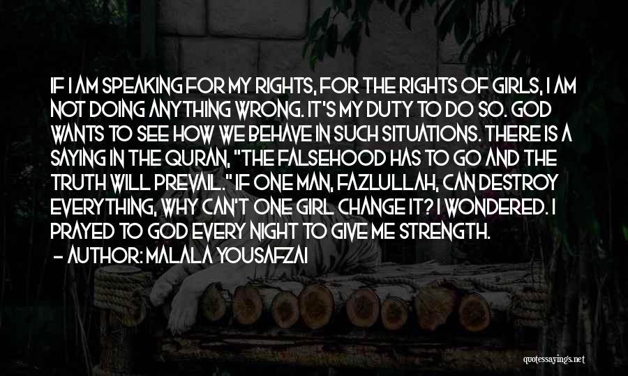 Malala Yousafzai Quotes: If I Am Speaking For My Rights, For The Rights Of Girls, I Am Not Doing Anything Wrong. It's My