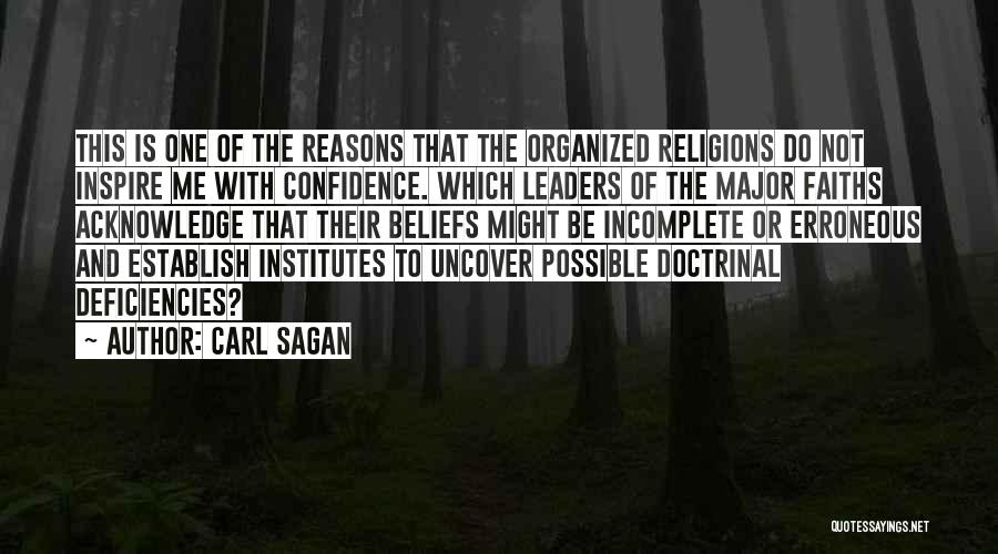 Carl Sagan Quotes: This Is One Of The Reasons That The Organized Religions Do Not Inspire Me With Confidence. Which Leaders Of The