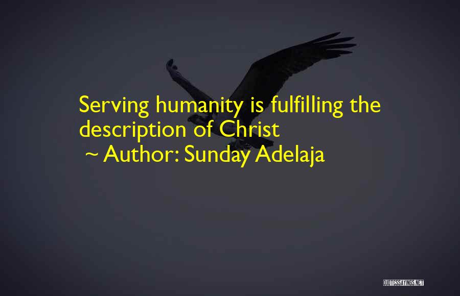 Sunday Adelaja Quotes: Serving Humanity Is Fulfilling The Description Of Christ