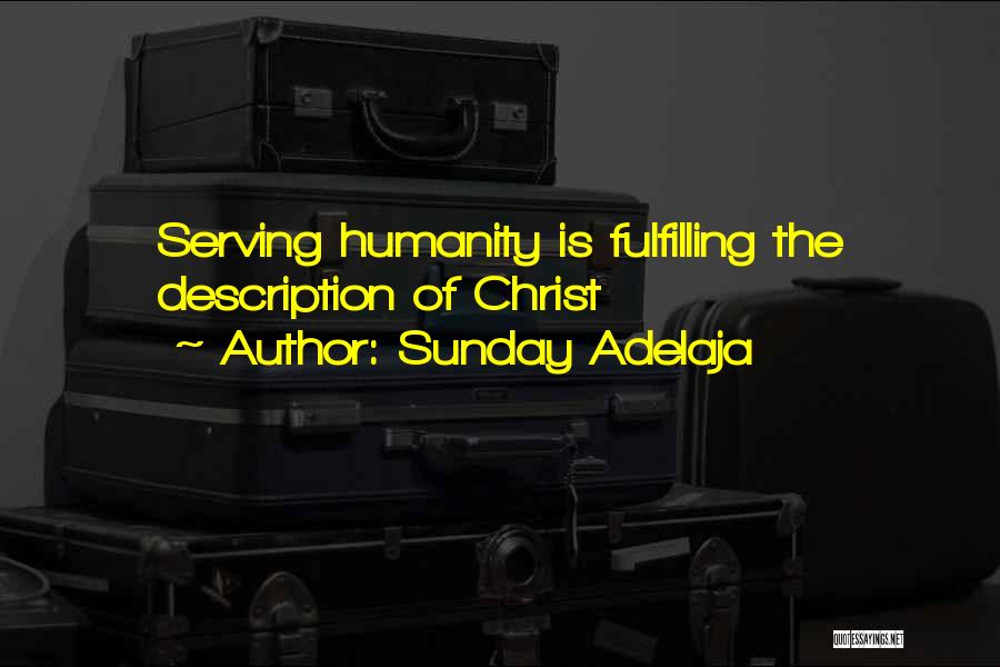 Sunday Adelaja Quotes: Serving Humanity Is Fulfilling The Description Of Christ