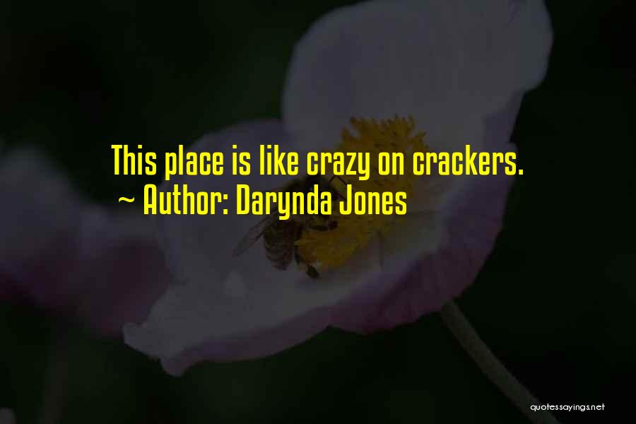 Darynda Jones Quotes: This Place Is Like Crazy On Crackers.