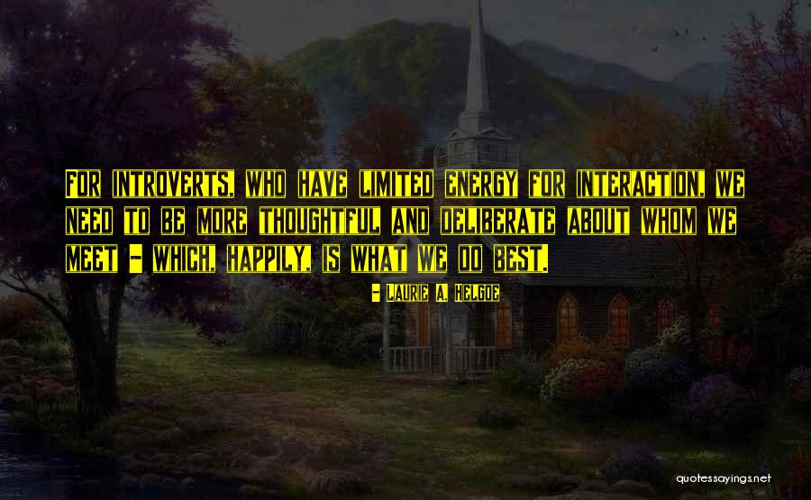 12118 Quotes By Laurie A. Helgoe 12118 Quotes By Laurie A. Helgoe