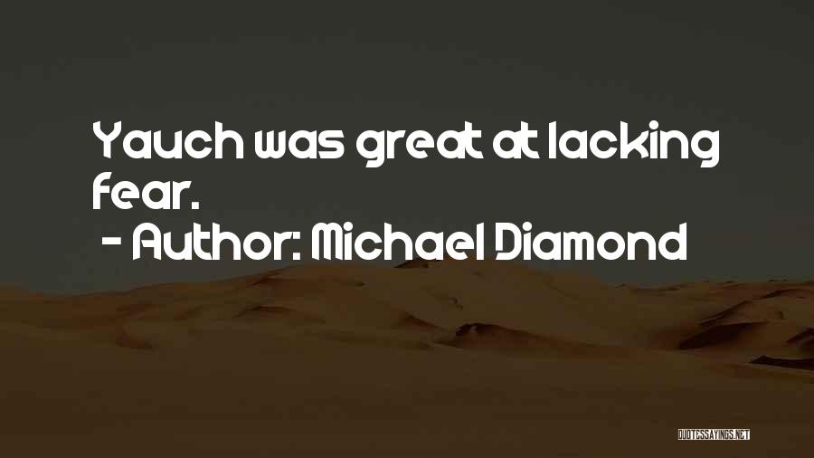 Michael Diamond Quotes: Yauch Was Great At Lacking Fear.