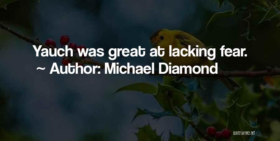 Michael Diamond Quotes: Yauch Was Great At Lacking Fear.