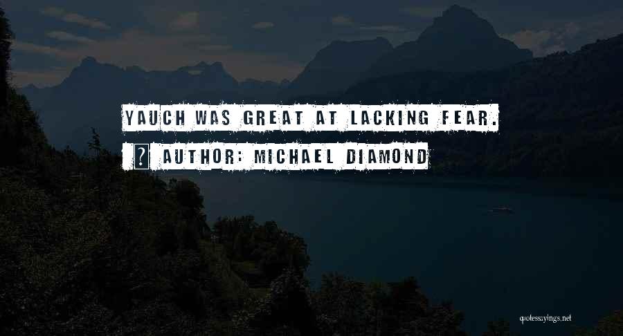 Michael Diamond Quotes: Yauch Was Great At Lacking Fear.