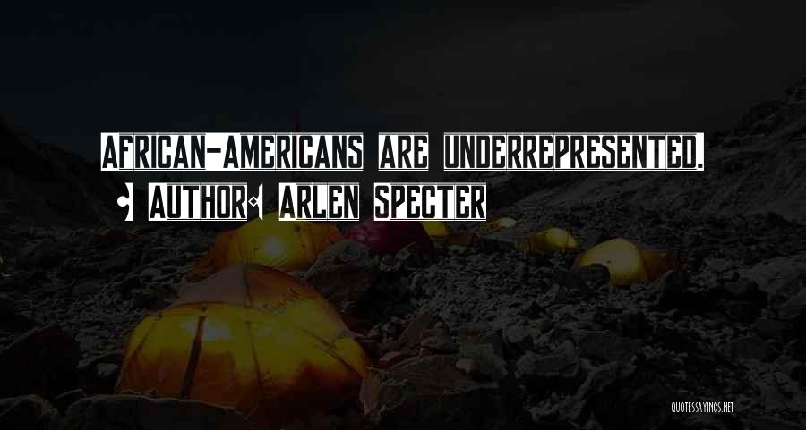 Arlen Specter Quotes: African-americans Are Underrepresented.