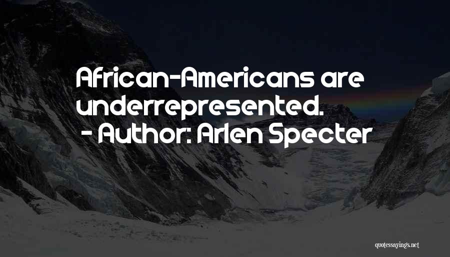 Arlen Specter Quotes: African-americans Are Underrepresented.