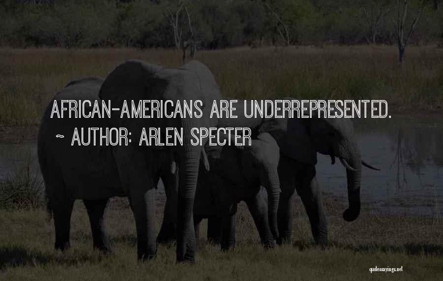 Arlen Specter Quotes: African-americans Are Underrepresented.