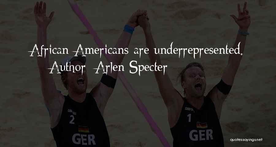 Arlen Specter Quotes: African-americans Are Underrepresented.