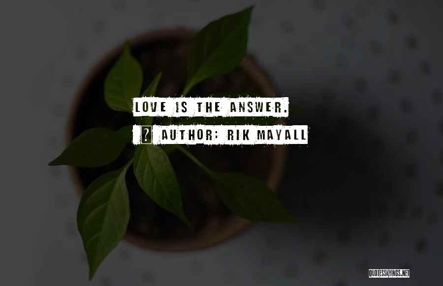 Rik Mayall Quotes: Love Is The Answer.