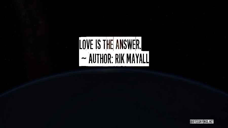 Rik Mayall Quotes: Love Is The Answer.