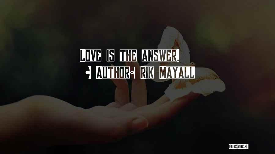 Rik Mayall Quotes: Love Is The Answer.