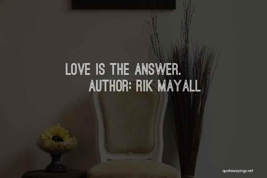 Rik Mayall Quotes: Love Is The Answer.