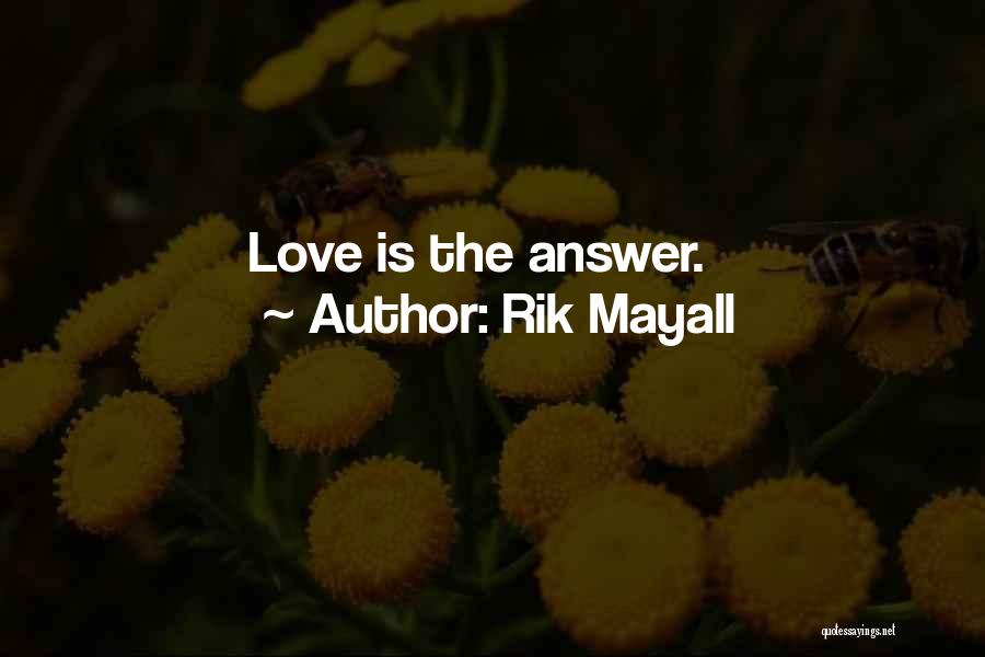 Rik Mayall Quotes: Love Is The Answer.