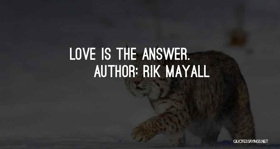 Rik Mayall Quotes: Love Is The Answer.