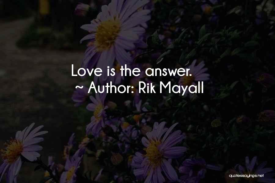 Rik Mayall Quotes: Love Is The Answer.