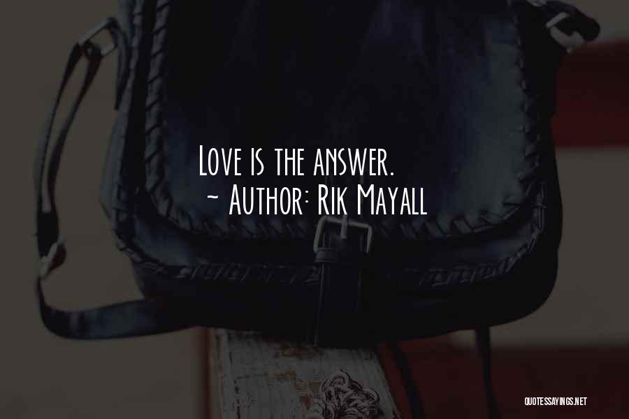 Rik Mayall Quotes: Love Is The Answer.