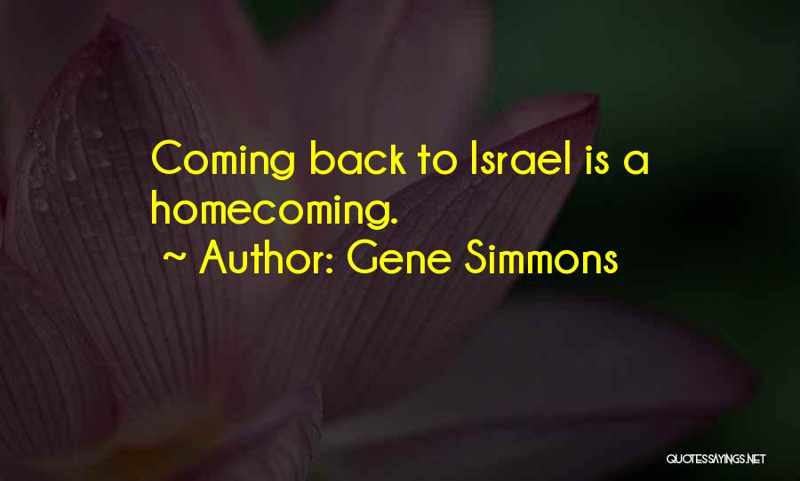 Gene Simmons Quotes: Coming Back To Israel Is A Homecoming.