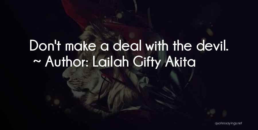 Lailah Gifty Akita Quotes: Don't Make A Deal With The Devil.