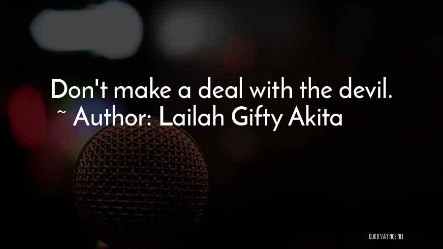 Lailah Gifty Akita Quotes: Don't Make A Deal With The Devil.