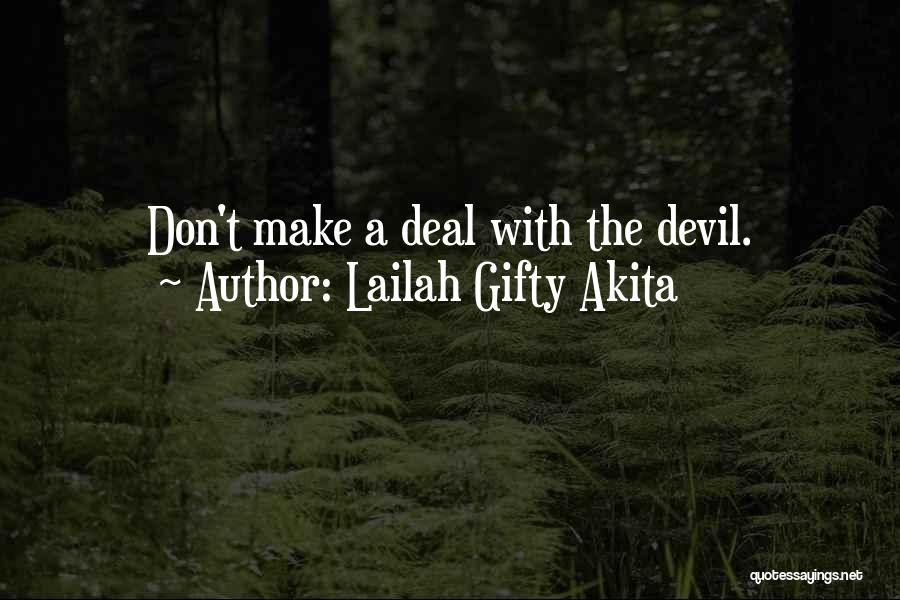 Lailah Gifty Akita Quotes: Don't Make A Deal With The Devil.